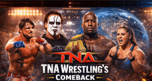 TNA Wrestling’s Comeback and Future in the Global Wrestling Scene